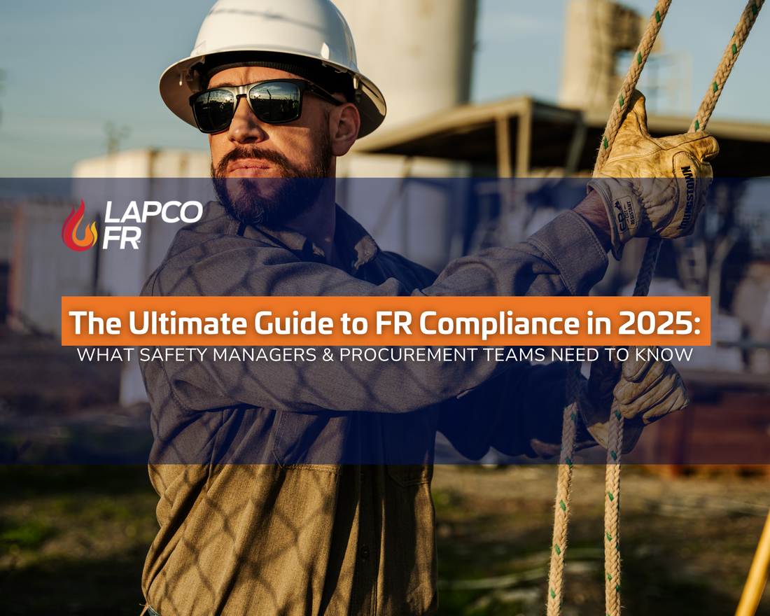 The Ultimate Guide to FR Compliance in 2025: What Safety Managers & Procurement Teams Need to Know