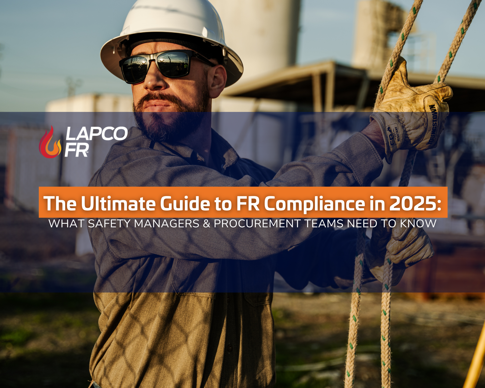 The Ultimate Guide to FR Compliance in 2025: What Safety Managers & Procurement Teams Need to Know
