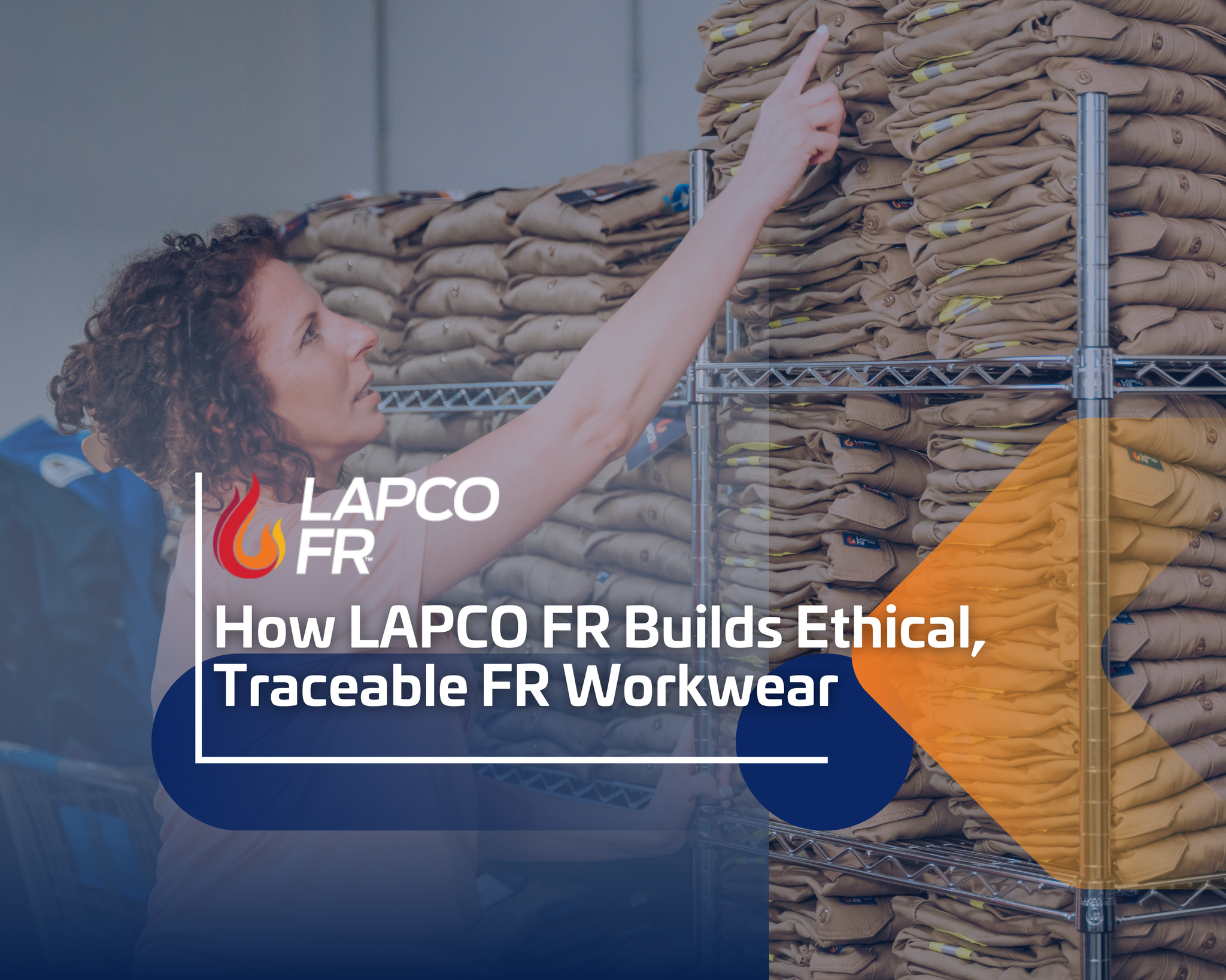 How LAPCO FR Builds Ethical, Traceable FR Workwear