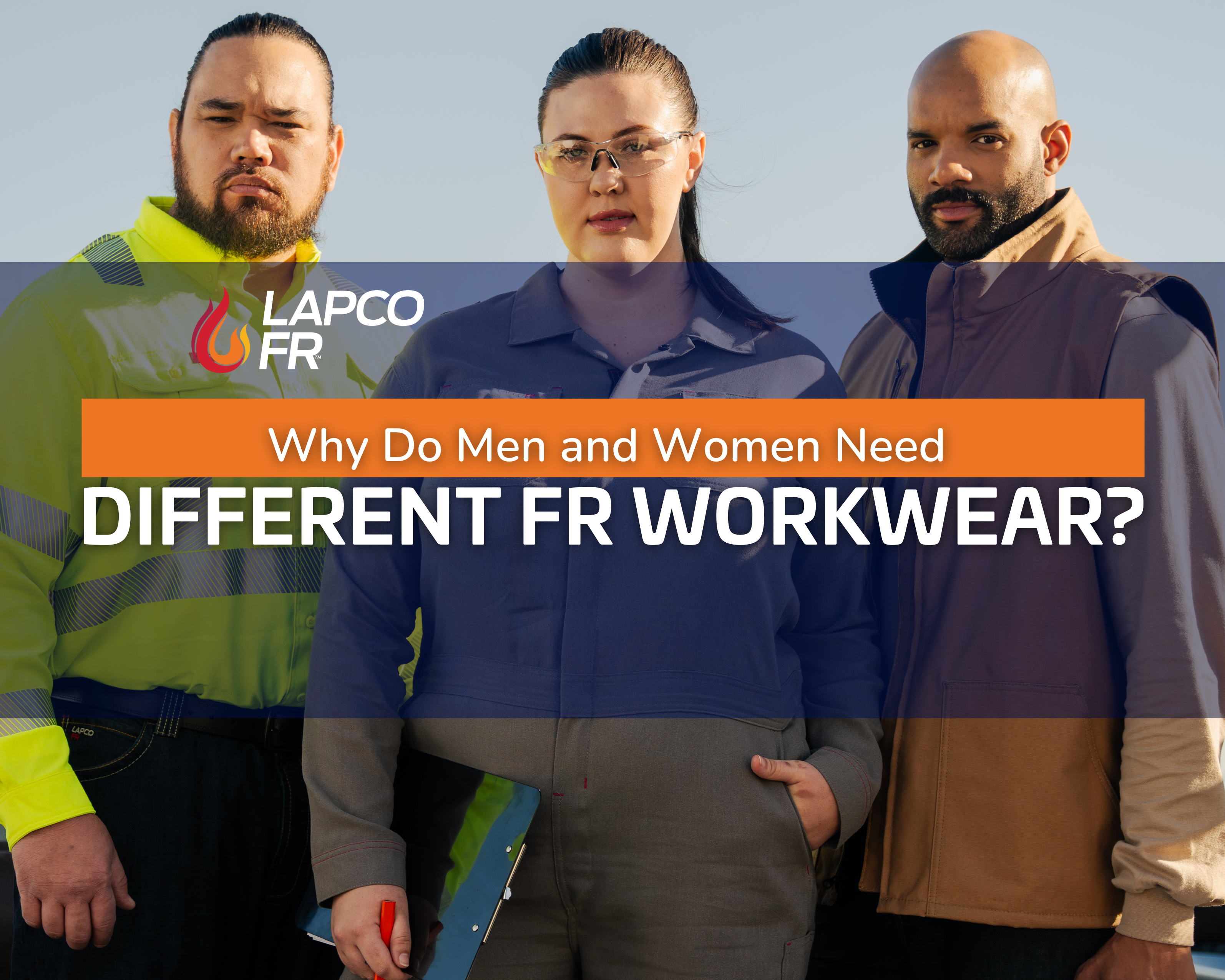 Why Do Men and Women Need Different FR Workwear? – LAPCO FR