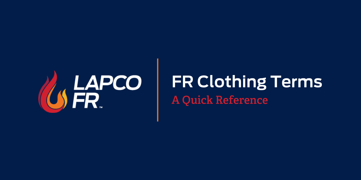 Flame-Resistant Clothing Terms - Quick Reference